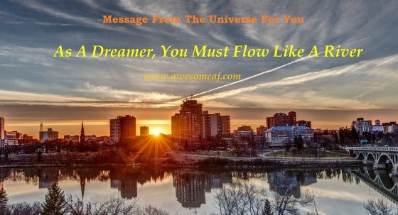 Dreamers must flow like a river